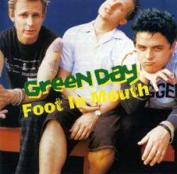 Green Day : Foot in Mouth